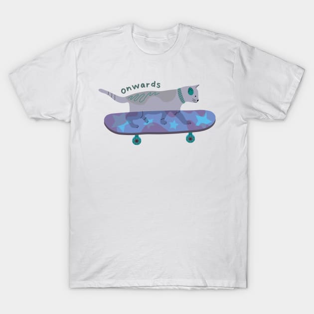 Onwards - Cat on a Skateboard - Quotes T-Shirt by aaalou